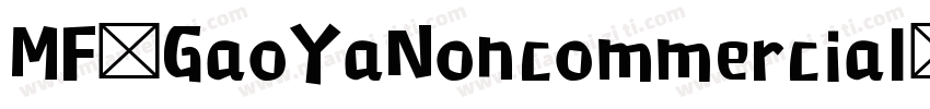 MF GaoYaNoncommercial字体转换